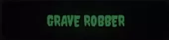 Grave Robber title in green Halloween lettering.